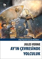 Ay ın Çevresinde Yolculuk - Jules Verne