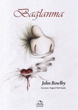 Bağlanma -  John Bowlby