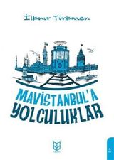 Mavistanbula Yolculuklar - İlknur Türkmen