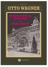 Modern Mimarlık Büyük Kent ve Başka Yazılar - Otto Wagner