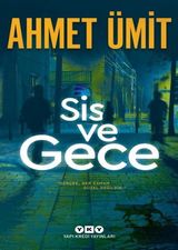 Sis ve Gece - Ahmet Ümit